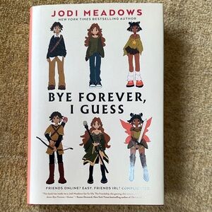 Bye Forever, I guess written by Jodi Meadows hardback